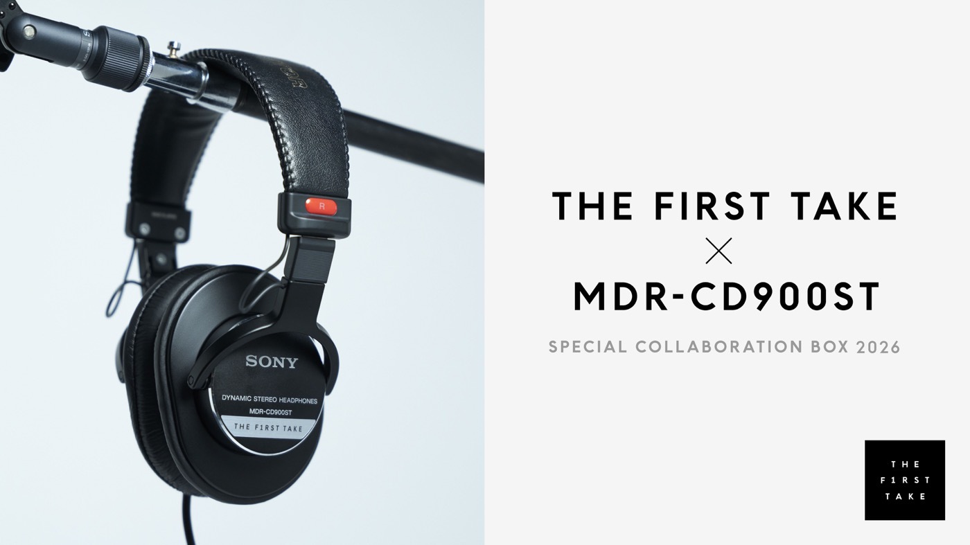 THE FIRST TAKE』×モニターヘッドホンMDR-CD900STコラボBOX第2弾は特別