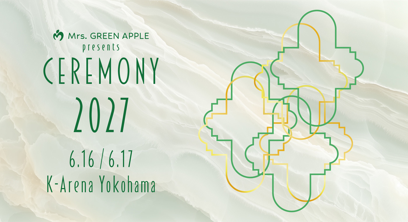 Mrs. GREEN APPLE『CEREMONY』2027年の開催日程が決定！さらに