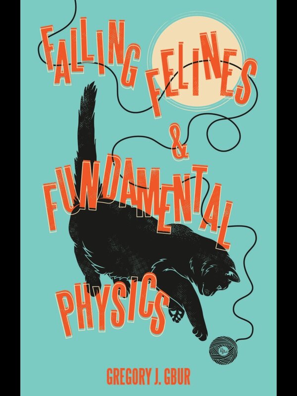 『Falling Felines and Fundamental Physics』Gregory J. Gbur著、Yale University Press、2019年10月