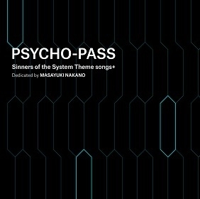 『PSYCHO-PASS Sinners of the System Theme songs+ Dedicated by MASAYUKI NAKNO』(通常盤)