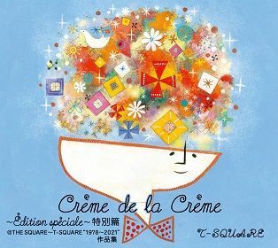 『Crème de la Crème ～Édition spéciale～ 特別篇＠THE SQUARE～T-SQUARE 