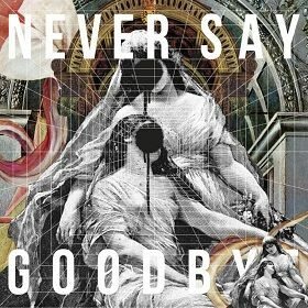 「NEVER SAY GOODBYE feat. Mummy-D」(通常盤)