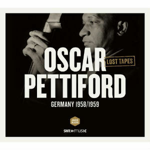オスカー・ペティフォード『ロスト・テープス、ドイツ 1958-1959』