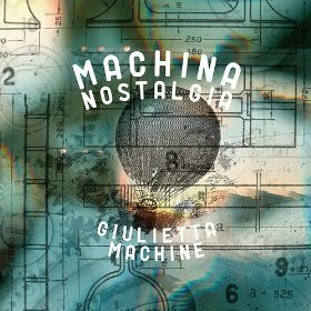 Giulietta Machine『Machina Nostalgia』