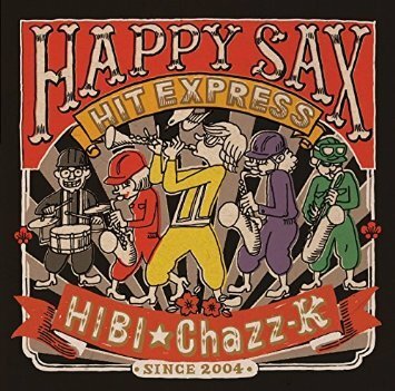 HIBI★Chazz-K『HAPPY SAX HIT EXPRESS』