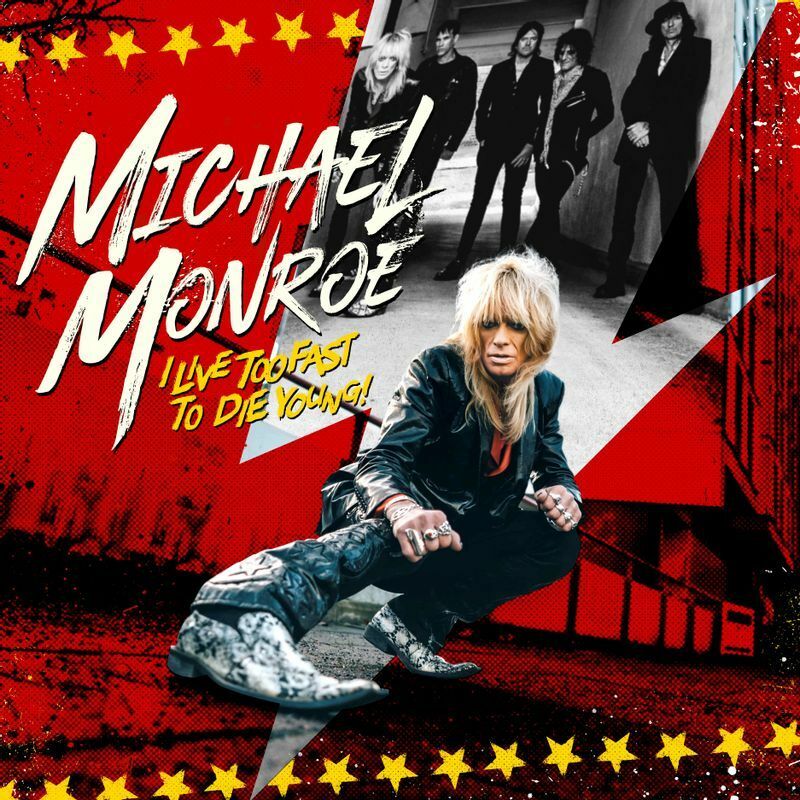 Michael Monroe『I Live Too Fast To Die Young!』ジャケット（ビクターエンタテインメント／現在発売中）
